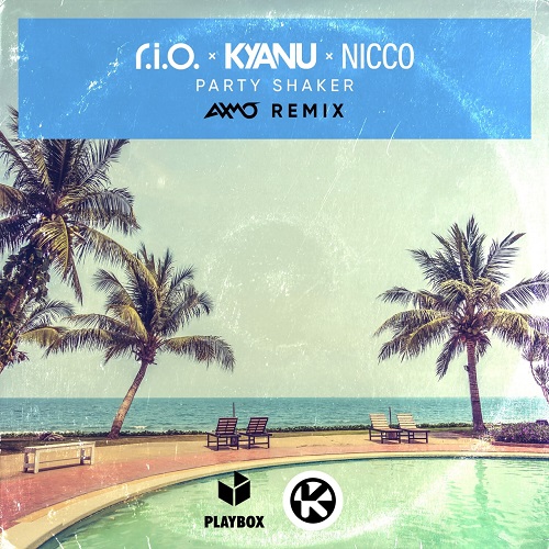 R.I.O. & Nicco, KYANU - Party Shaker (AXMO Extended Remix)