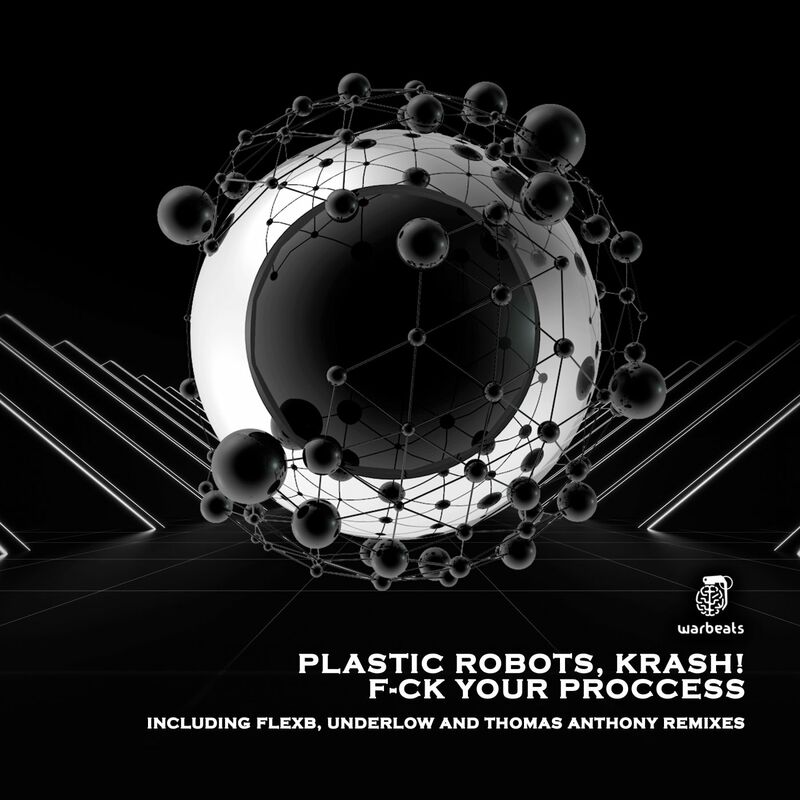 Plastic Robots, Krash! - F_ck Your Process (Underlow Extended Remix)