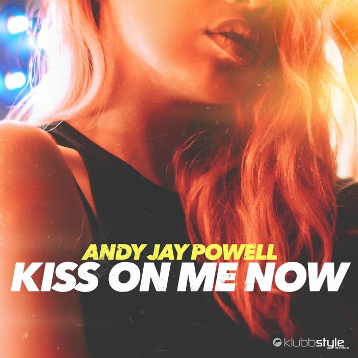 Andy Jay Powell - Kiss On Me Now (Extended Mix)