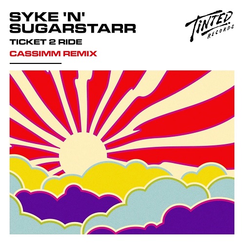 Syke 'N' Sugarstarr - Ticket 2 Ride (Cassimm Extended Remix)
