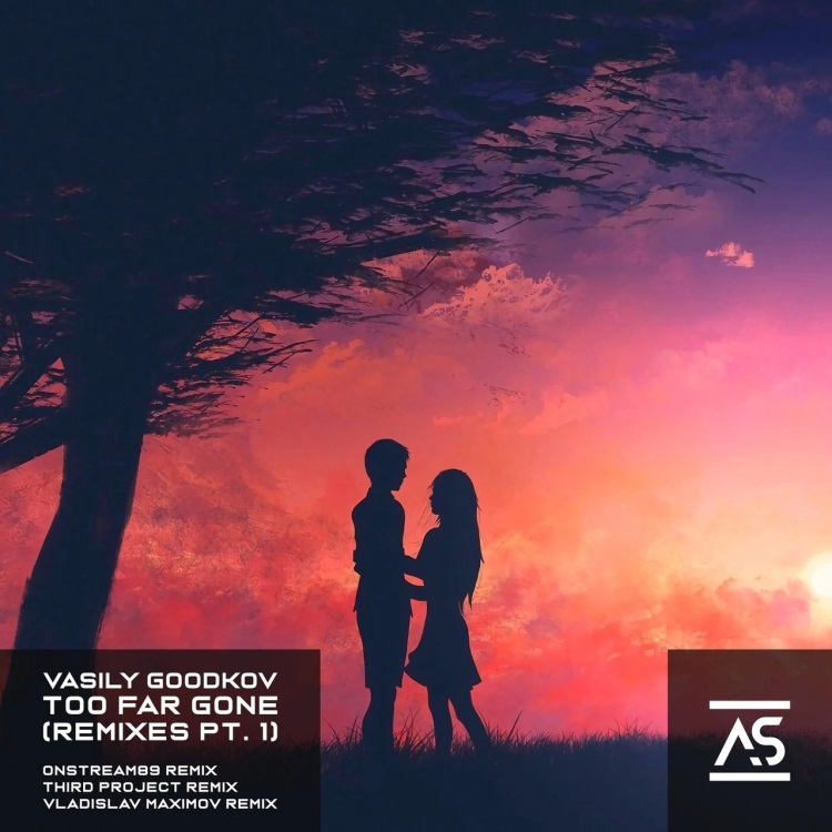 Vasily Goodkov - Too Far Gone (Onstream89 Remix)
