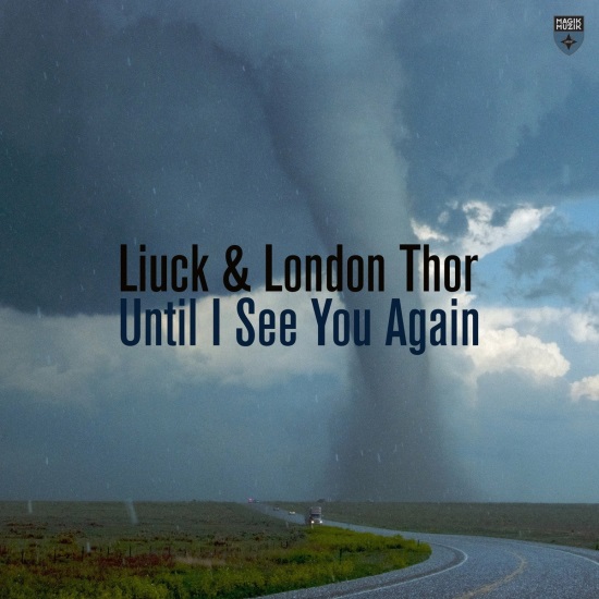 Liuck & London Thor - Until I See You Again (Extended Mix)