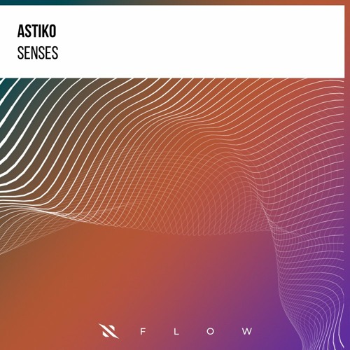Astiko - Senses (Extended Mix)