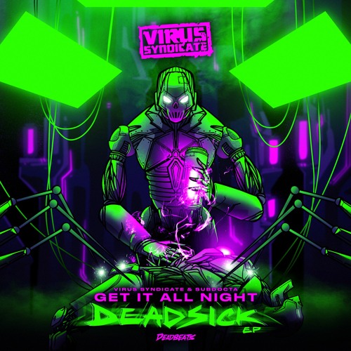 Virus Syndicate & SubDocta - Get It All Night (Original Mix)