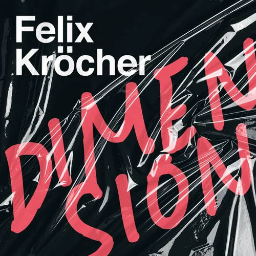 Felix Krocher - Dimension