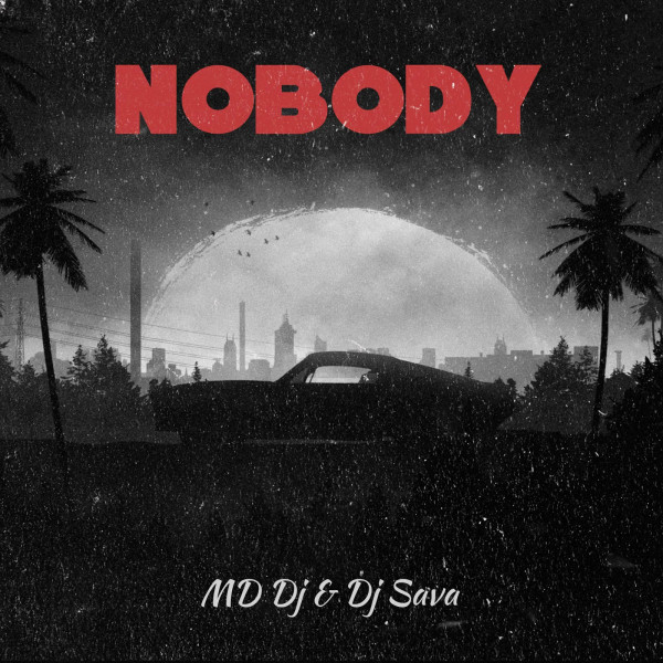 MD Dj & Dj Sava - Nobody (Original Mix)