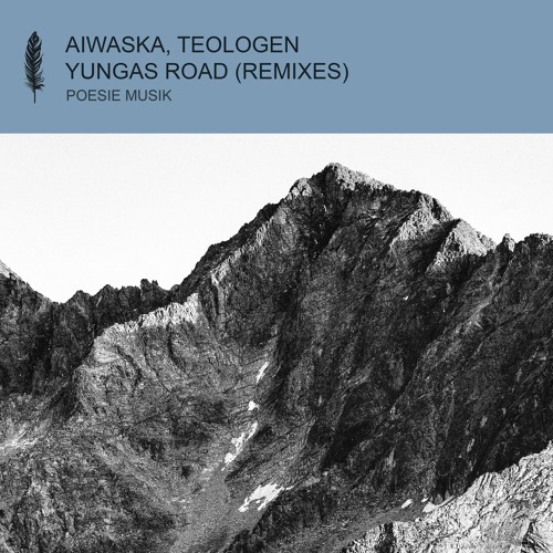 Teologen, Aiwaska – Yungas Road (Stil & Bense Remix)