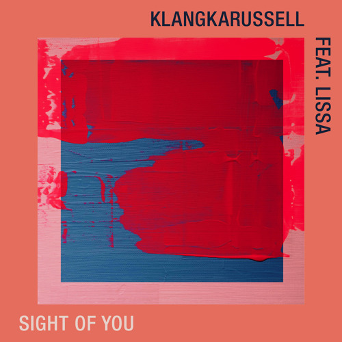 Klangkarussell feat. Lissa - Sight Of You (Original Mix)
