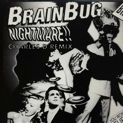 Brainbug - Nightmare (Charles D Remix)