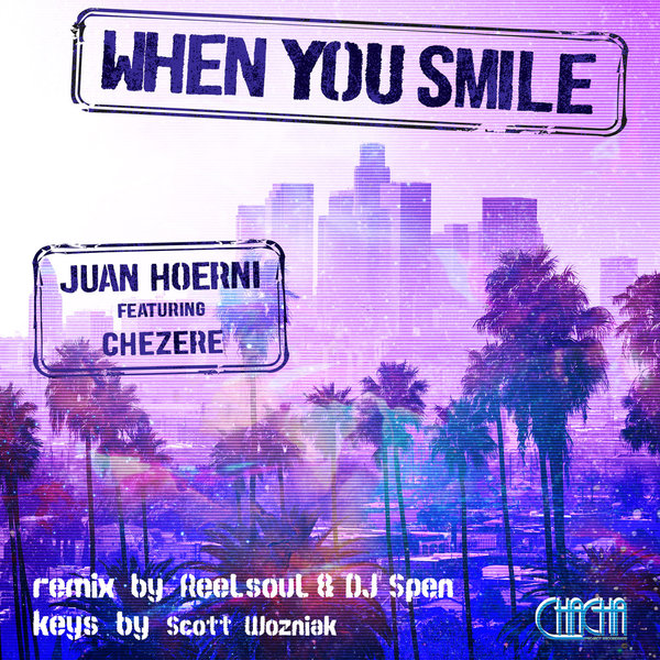 Juan Hoerni, Chezere - When You Smile