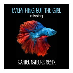 Everything But The Girl - Missing (Daniel Rateuke Remix)