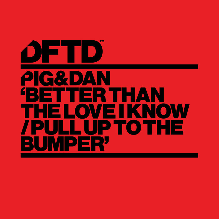 Pig&Dan - Better Than The Love I Know (Extended Mix)