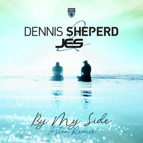 JES x Dennis Sheperd - By My Side (Joston Extended Remix)