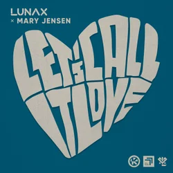 Lunax & Mary Jensen - Let's Call It Love (Extended Mix)