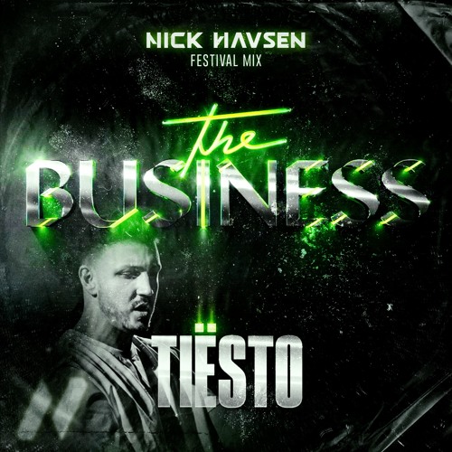 Tiesto - The Business (Nick Havsen Festival Mix)