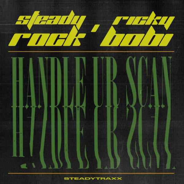 Steady Rock, Ricky Bobi - Handle Ur Scan (Original Mix)