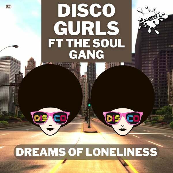 Disco Gurls & The Soul Gang - Dreams Of Loneliness (Extended Mix)