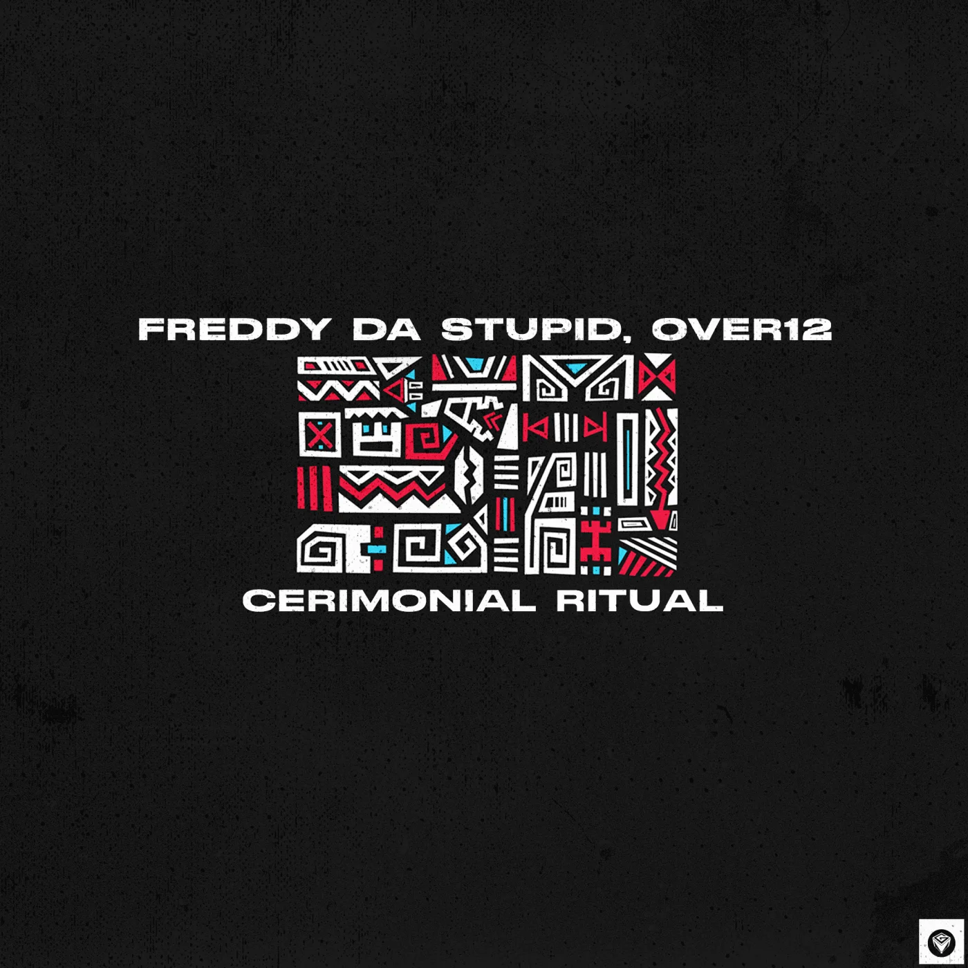 Freddy Da Stupid & Over12 - Cerimonial Ritual (Original Mix)