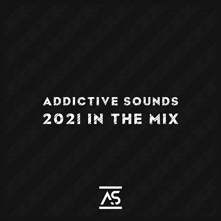 Addictive Sounds - 2021 In The Mix (Continuous Mix 1)
