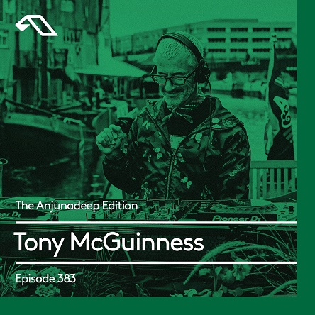 Tony McGuinness - The Anjunadeep Edition 383