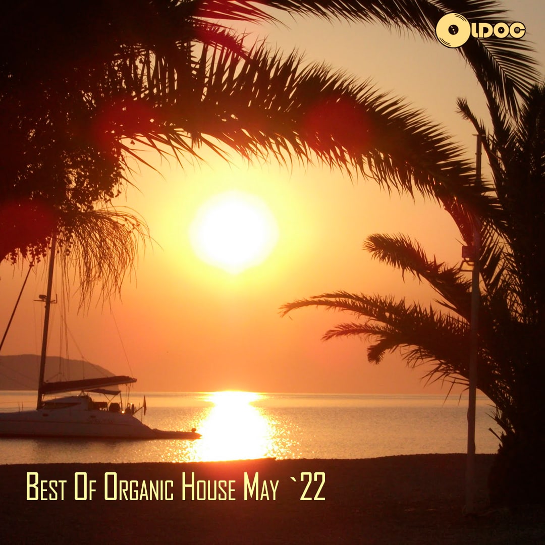 OLDOC - BEST OF ORGANIC HOUSE MAY `22