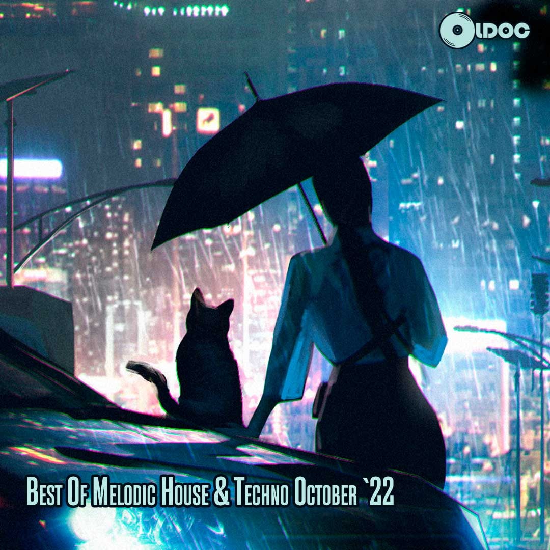 OLDOC - BEST OF MELODIC HOUSE & TECHNO OCTOBER `22
